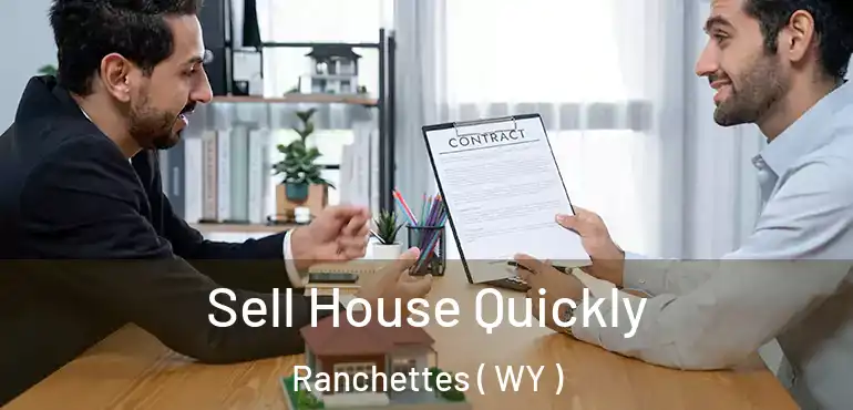  Sell House Quickly Ranchettes ( WY )