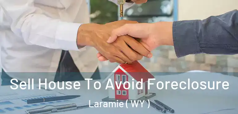  Sell House To Avoid Foreclosure Laramie ( WY )