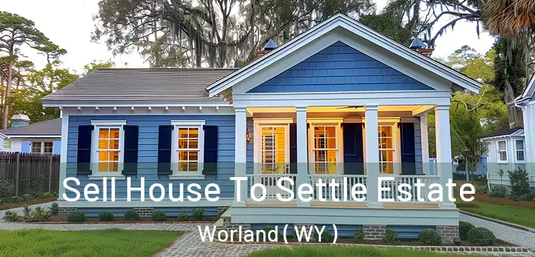  Sell House To Settle Estate Worland ( WY )