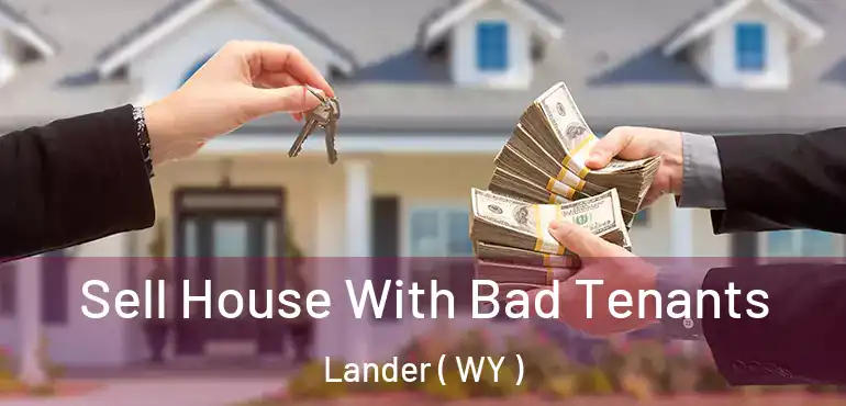  Sell House With Bad Tenants Lander ( WY )