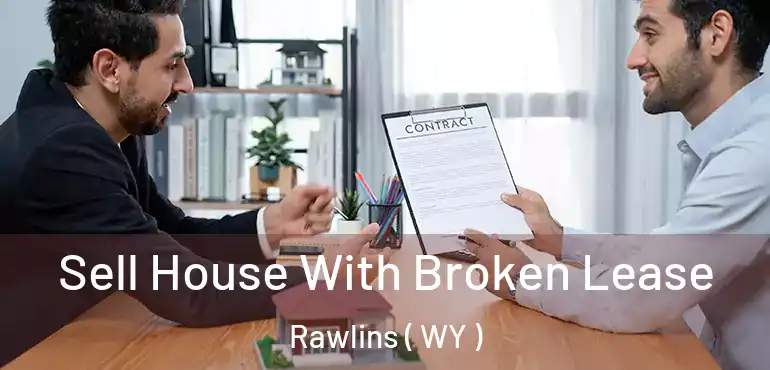  Sell House With Broken Lease Rawlins ( WY )