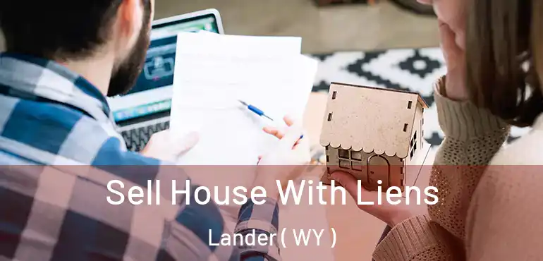 Sell House With Liens Lander ( WY )