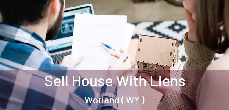  Sell House With Liens Worland ( WY )