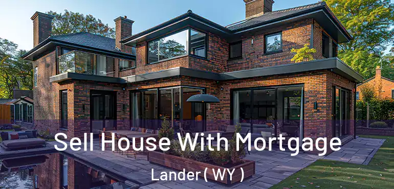  Sell House With Mortgage Lander ( WY )
