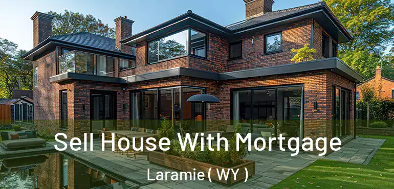  Sell House With Mortgage Laramie ( WY )