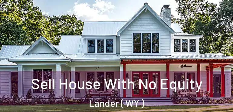  Sell House With No Equity Lander ( WY )