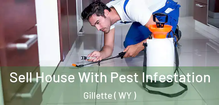  Sell House With Pest Infestation Gillette ( WY )