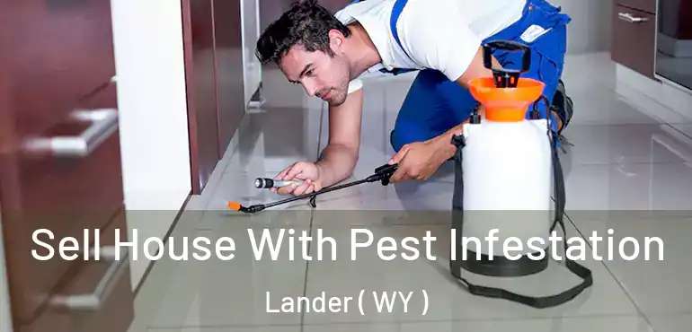  Sell House With Pest Infestation Lander ( WY )