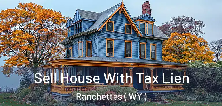  Sell House With Tax Lien Ranchettes ( WY )