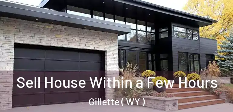  Sell House Within a Few Hours Gillette ( WY )
