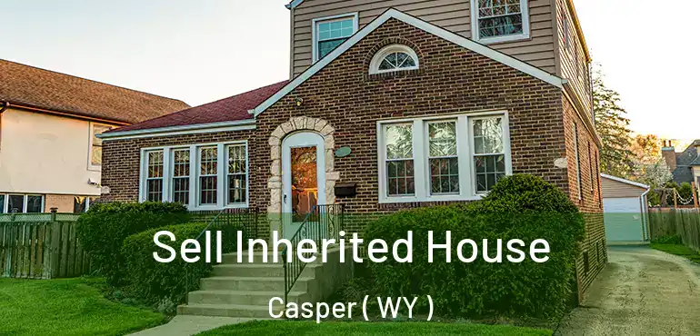  Sell Inherited House Casper ( WY )