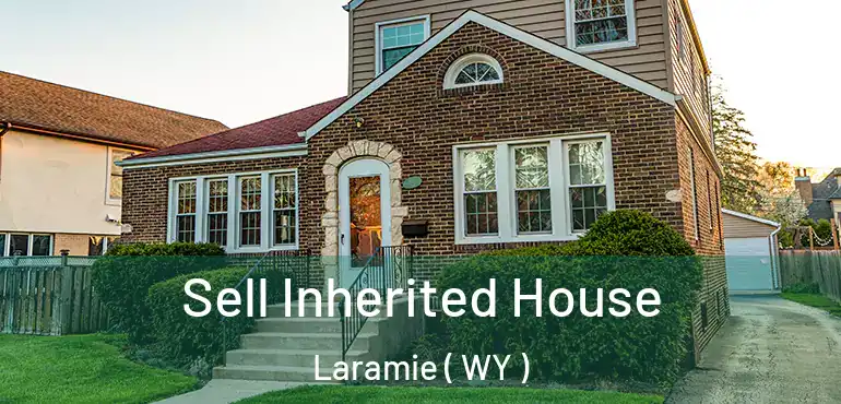  Sell Inherited House Laramie ( WY )