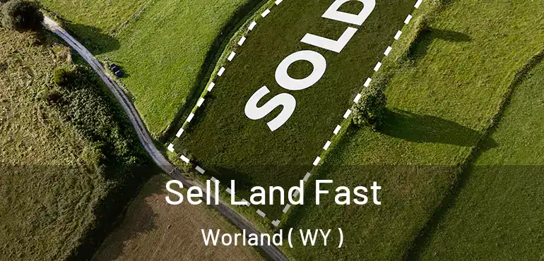  Sell Land Fast Worland ( WY )