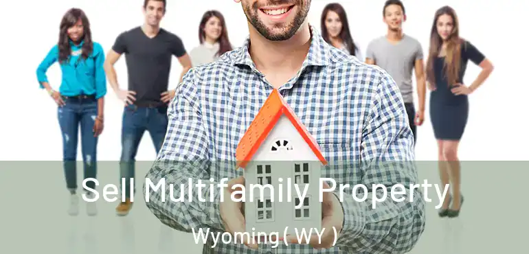  Sell Multifamily Property Wyoming ( WY )