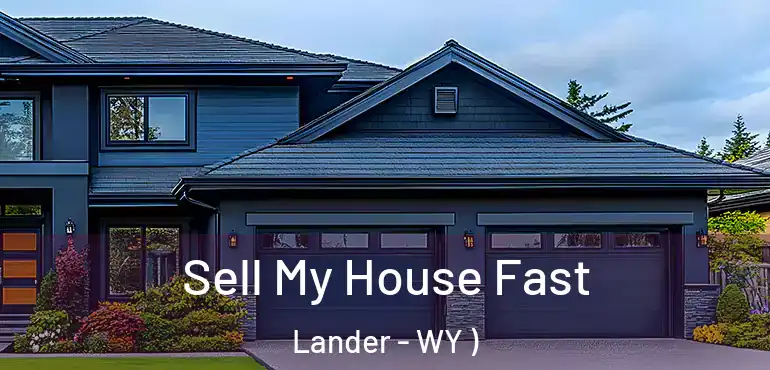  Sell My House Fast Lander - WY )