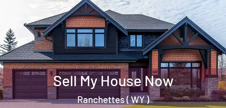 Sell My House Now Ranchettes ( WY )