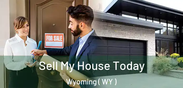  Sell My House Today Wyoming ( WY )