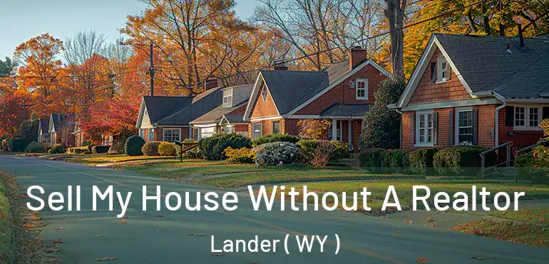  Sell My House Without A Realtor Lander ( WY )