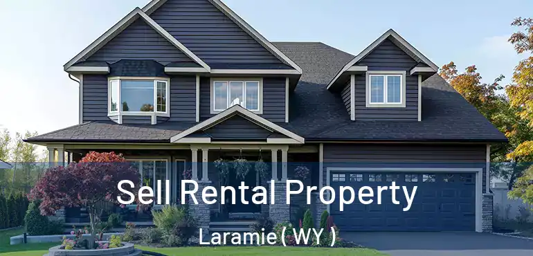  Sell Rental Property Laramie ( WY )