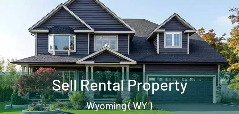  Sell Rental Property Wyoming ( WY )