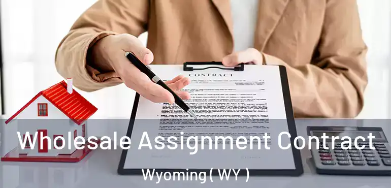  Wholesale Assignment Contract Wyoming ( WY )