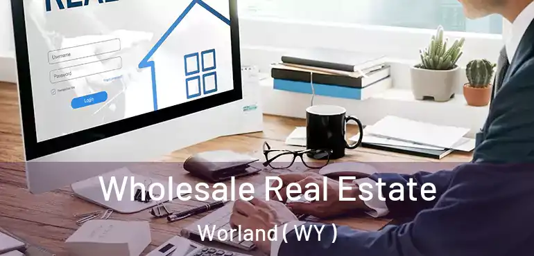  Wholesale Real Estate Worland ( WY )